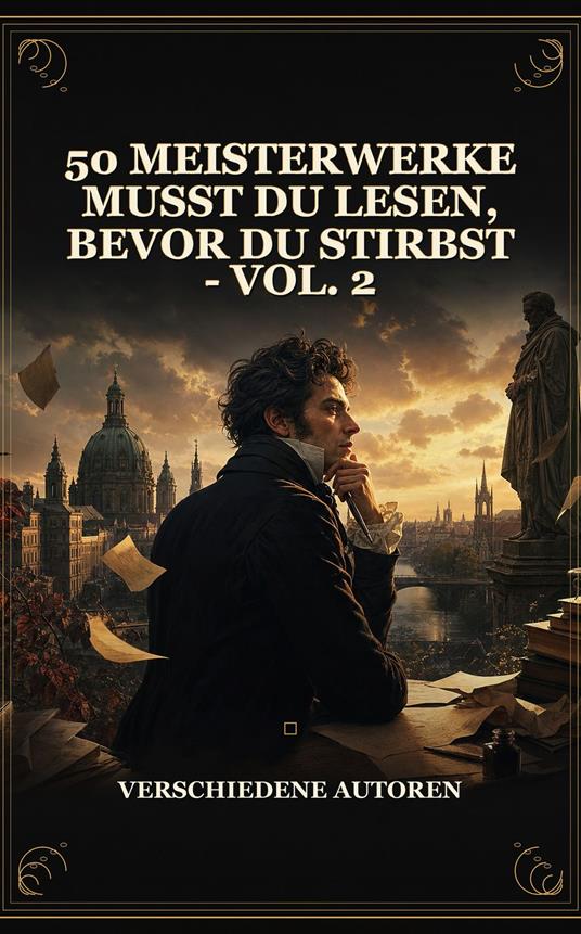 50 Meisterwerke Musst Du Lesen, Bevor Du Stirbst - Vol. 2