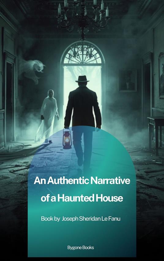 An Authentic Narrative of a Haunted House