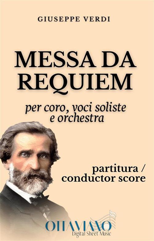 Giuseppe Verdi. Messa da Requiem. Full Conductor Score for SATB Choir, Soloists & Orchestra - Giuseppe Verdi - ebook