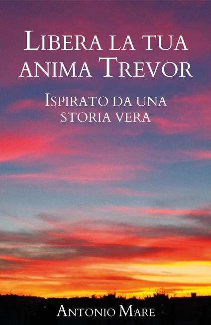 Libera la tua anima Trevor - Antonio Mare - copertina