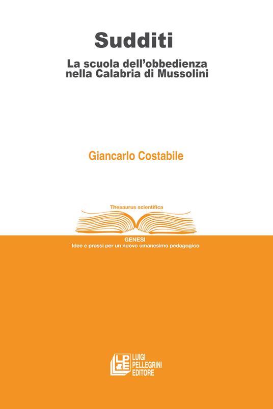 Sudditi. La scuola dell'obbedienza nella Calabria di Mussolini - Giancarlo Costabile - copertina