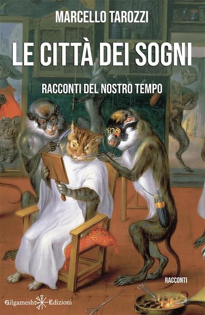 Le città dei sogni. Racconti del nostro tempo - Marcello Tarozzi - ebook