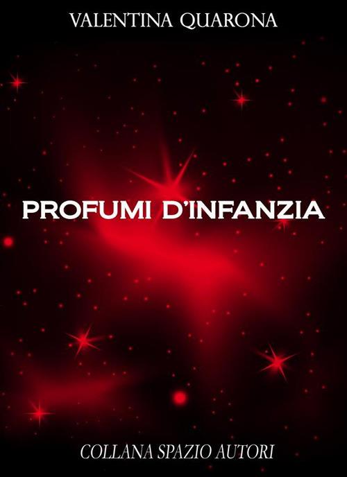 Profumi d'infanzia - Valentina Quarona - ebook