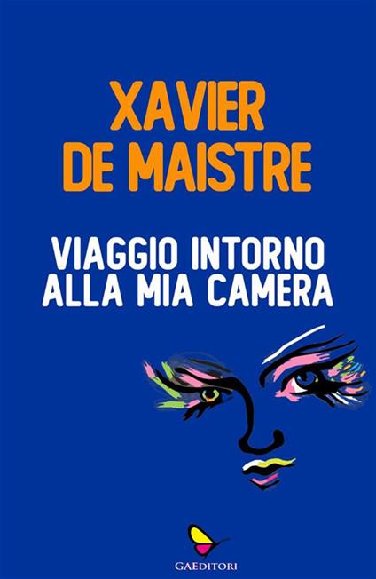 Viaggio intorno alla mia camera - Xavier de Maistre - ebook