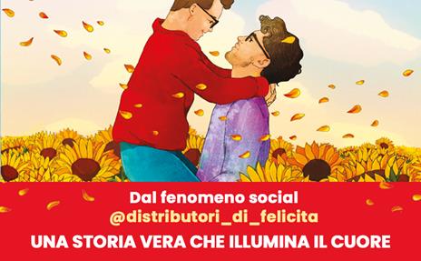 Non sarà una rosa, ma un fantastico girasole. Noi, amici quasi fratelli - Gianmarco Lepre,Ermanno Curti - 2