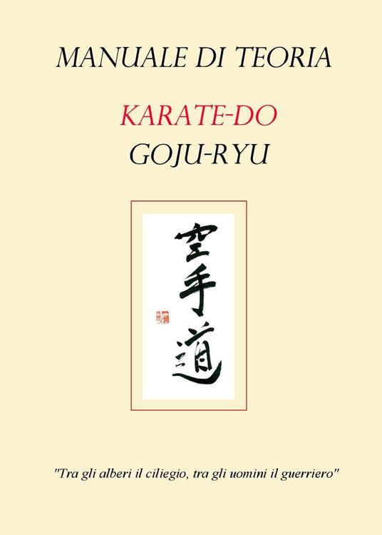 Manuale di teoria karate-do goju-ryu - Giuliano Sabatini,Flavia Fattori - copertina