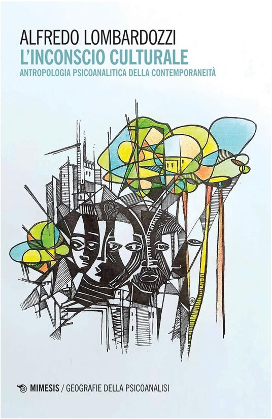 L' inconscio culturale. Antropologia psicoanalitica della contemporaneità - Alfredo Lombardozzi - ebook
