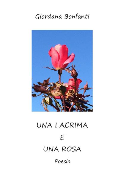 Una lacrima e una rosa - Giordana Bonfanti - copertina