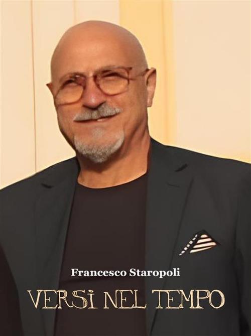 Versi nel tempo - Francesco Staropoli - ebook