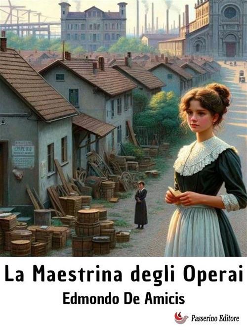 La maestrina degli operai - Edmondo De Amicis - ebook