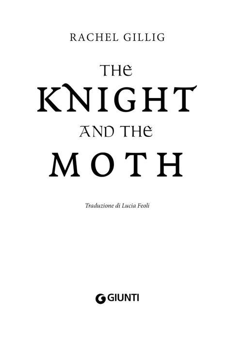 The knight and the moth. Ediz. italiana - Rachel Gillig - 3