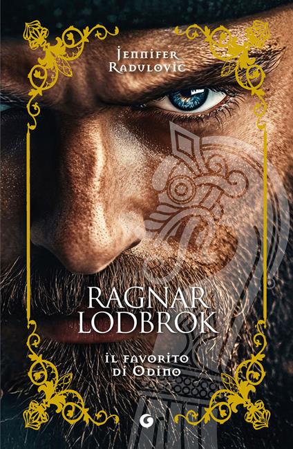 Ragnar Lodbrok. Il favorito di Odino - Jennifer Radulovic - ebook