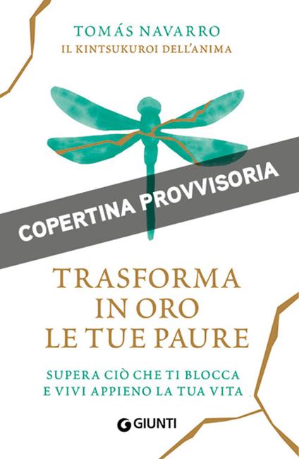 Trasforma in oro le tue paure - Tomás Navarro - copertina