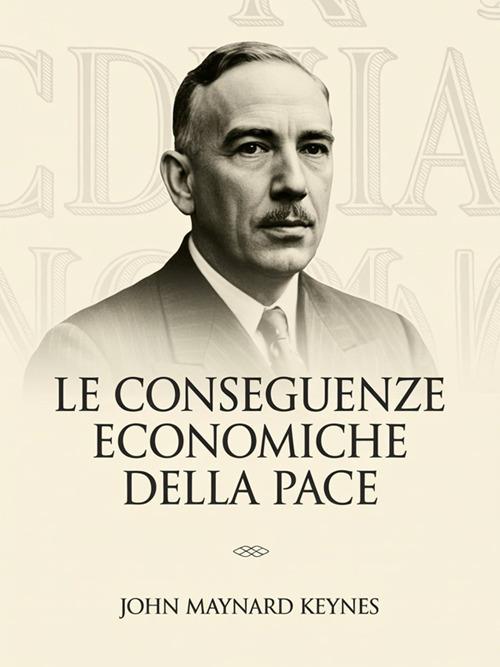 Le conseguenze economiche della pace - John Maynard Keynes - ebook