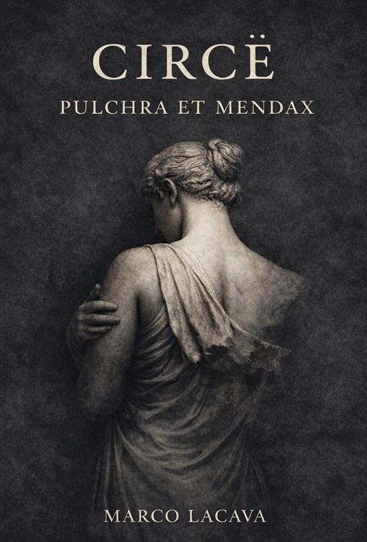 Circe. Pulchra et mendax - Marco Lacava - copertina