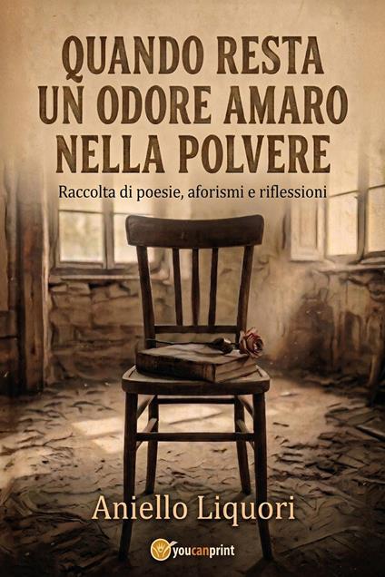 Quando resta un odore amaro nella polvere - Aniello Liquori - copertina