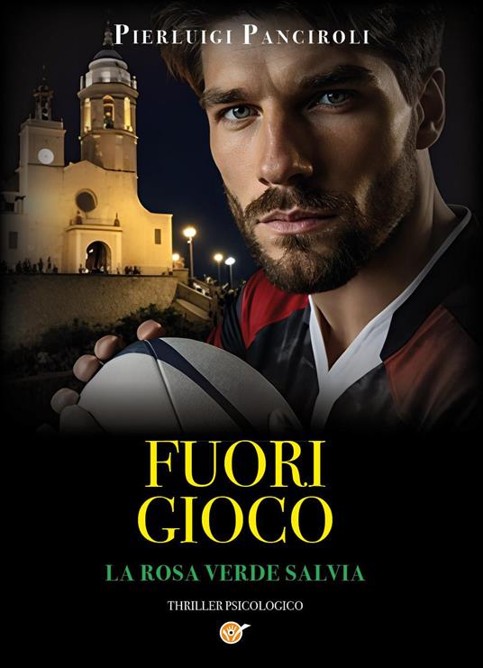 Fuori gioco. La rosa verde salvia - Pierluigi Panciroli - copertina