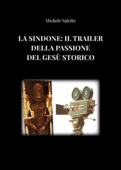 La Sindone: il trailer della Passione del Gesù storico - Michele Salcito - copertina