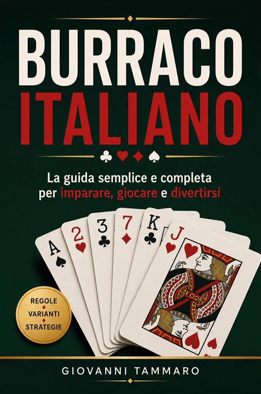 Burraco italiano. La guida semplice e completa per imparare, giocare e divertirsi - Giovanni Tammaro - copertina