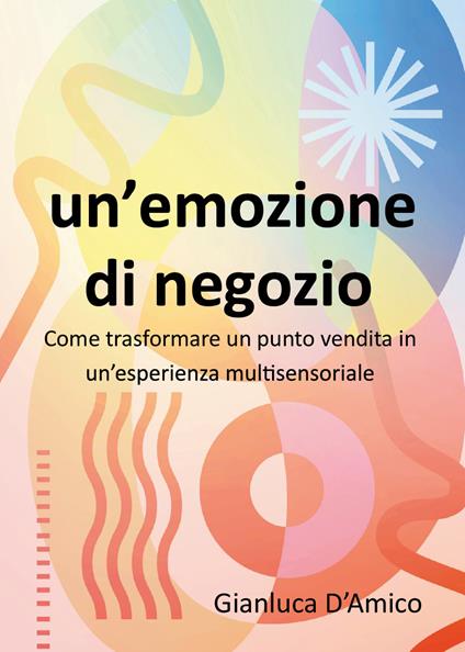 Un'emozione di negozio - Gianluca D'Amico - copertina