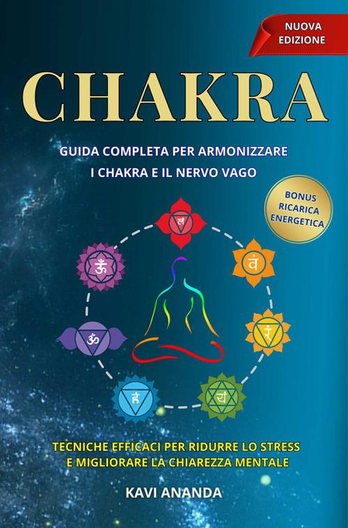 Chakra. Guida completa per armonizzare i chakra e il nervo vago - Pietro D'Alessandro - ebook