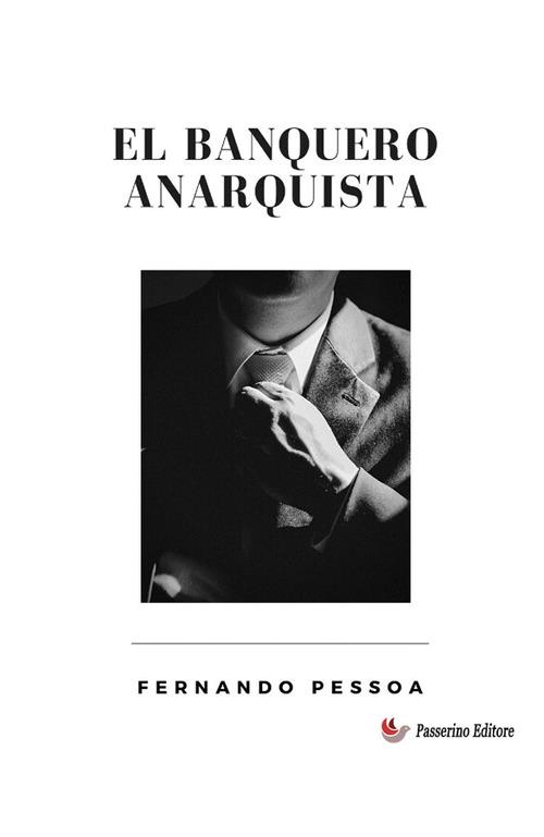 El banquero anarquista. Nuova ediz. - Fernando Pessoa - copertina