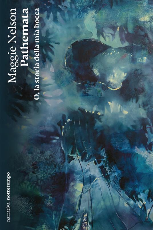 Pathemata. O, la storia della mia bocca - Maggie Nelson,Alessandra Castellazzi - ebook