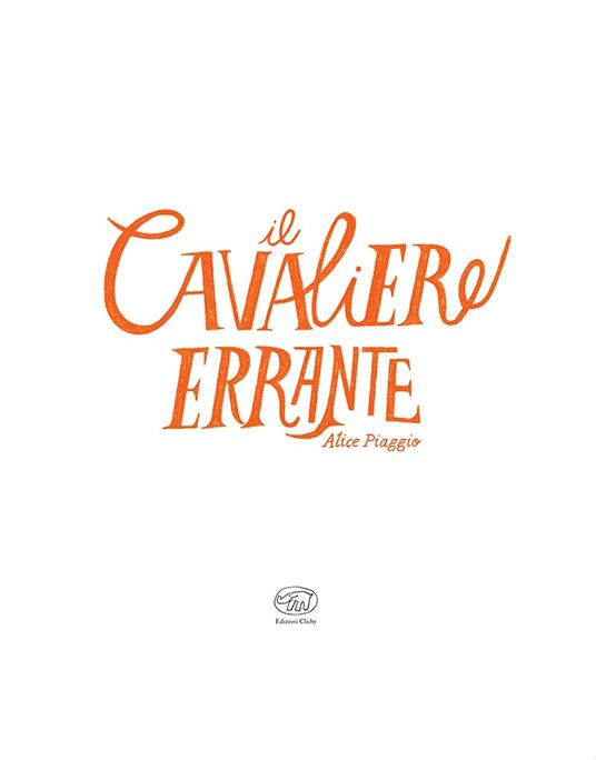 Il cavaliere errante. Ediz. a colori - Alice Piaggio - 2