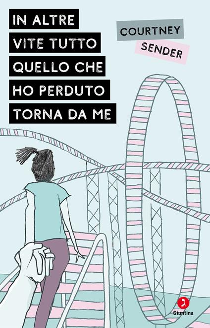 In altre vite tutto quello che ho perduto torna da me - Courtney Sender,Marina Morpurgo - ebook
