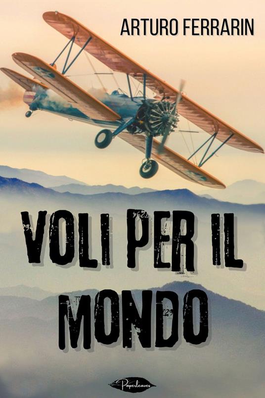 Voli per il mondo - Arturo Ferrarin - ebook