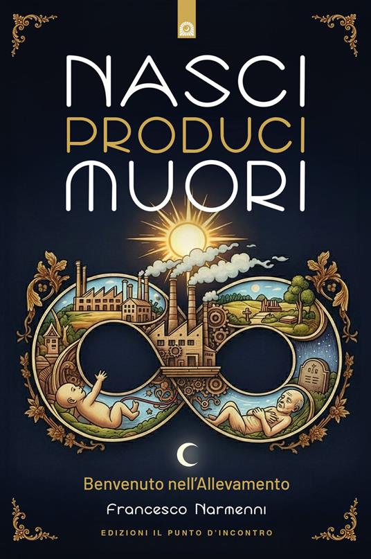 Nasci produci muori. Benvenuto nell'allevamento - Francesco Narmenni - ebook