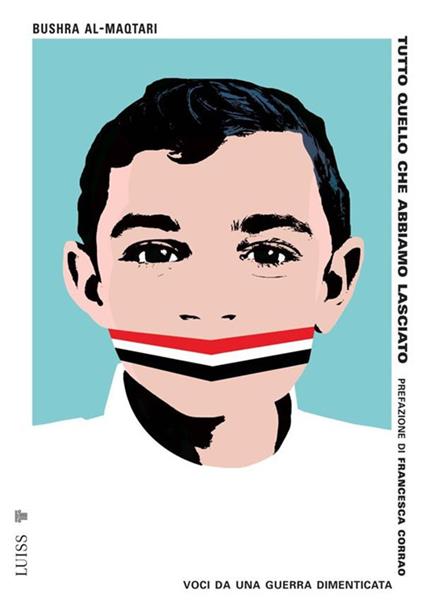 Tutto quello che abbiamo lasciato. Voci da una guerra dimenticata - Bushram Al-Maqtari,Francesca Corrao,Francesco De Angelis - ebook