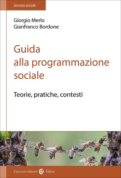 Guida alla programmazione sociale. Teorie, pratiche e contesti - Giorgio Merlo,Gianfranco Bordone - copertina