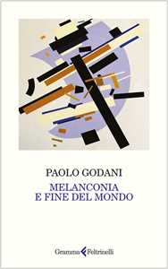 Libro Melanconia e fine del mondo Paolo Godani