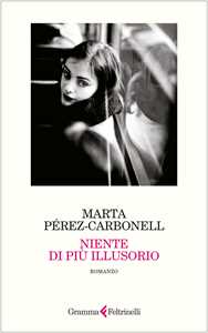 Libro Niente di più illusorio Marta Pérez-Carbonell