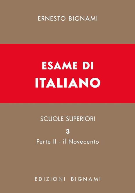 Esame di italiano. Vol. 3/2: Il Novecento. Dall'inizio del secolo XX ai giorni nostri - Ernesto Bignami - copertina
