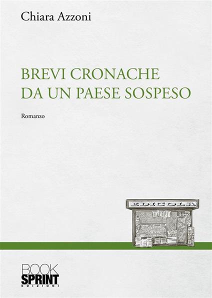 Brevi cronache da un paese sospeso - Chiara Azzoni - copertina