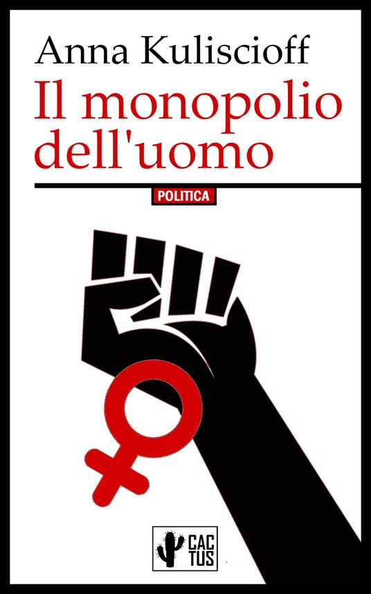 Il monopolio dell'uomo - Anna Kuliscioff - ebook
