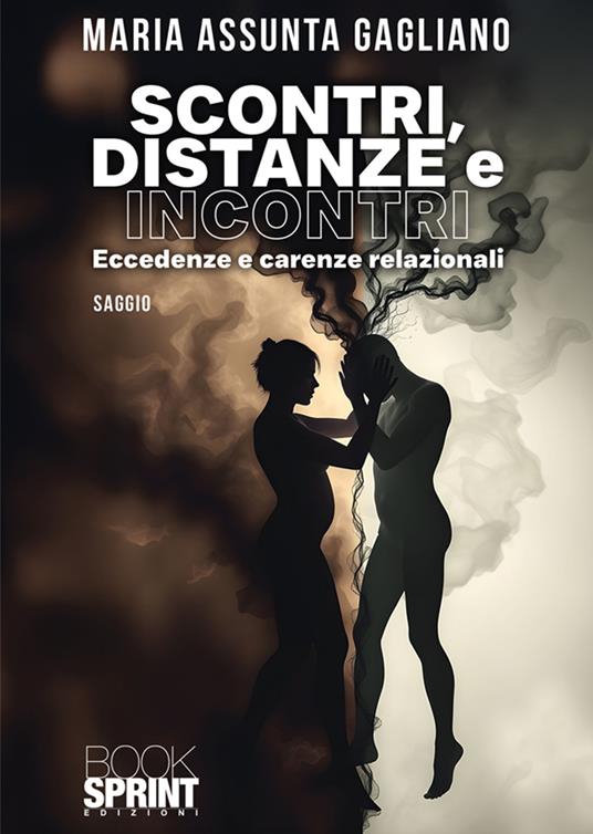 Scontri, distanze e incontri. Eccedenze e carenze relazionali - Gagliano Maria Assunta - copertina