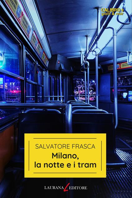 Milano, la notte e i tram - Salvatore Frasca - ebook