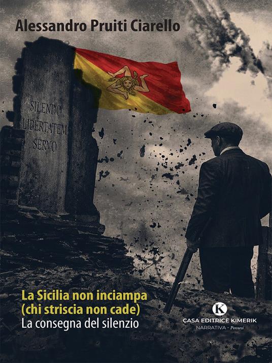 La Sicilia non inciampa (chi striscia non cade) - Alessandro Pruiti Ciarello - ebook