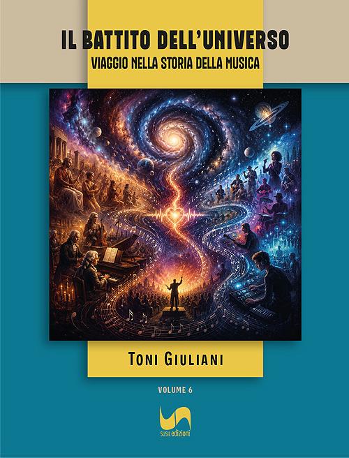 Il battito dell'universo. Viaggio nella storia della musica - Toni Giuliani - copertina