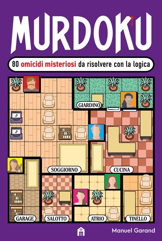 Murdoku. 80 omicidi misteriosi da risolvere con la logica. Il primo libro che unisce crime e sudoku - Manuel Garand - copertina