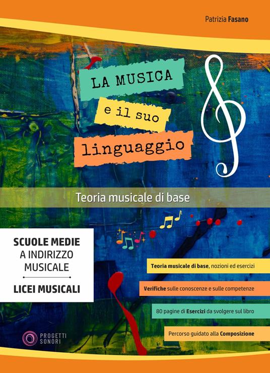La musica e il suo linguaggio. Teoria musicale di base. Metodo - Patrizia Fasano - copertina