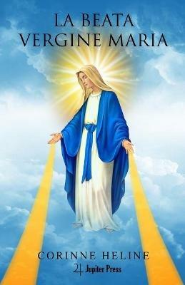La beata Vergine Maria - Corinne Heline - copertina