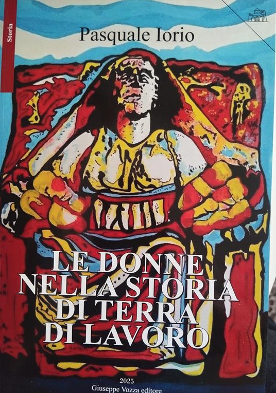 Le donne nella storia di Terra di Lavoro - Pasquale Iorio - copertina