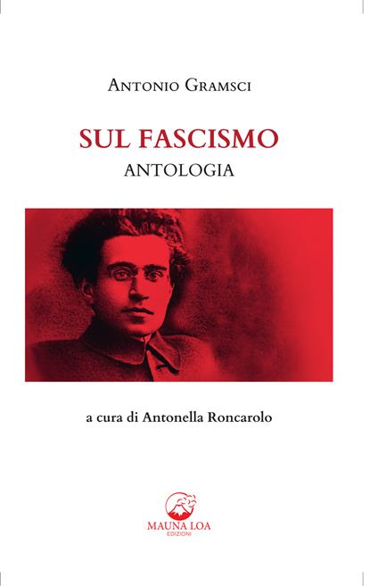 Sul fascismo - Antonio Gramsci,Antonella Roncarolo - ebook