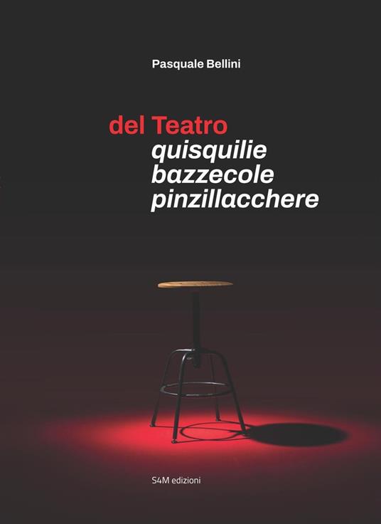 Del teatro. Quisquilie bazzecole pinzillacchere - Pasquale Bellini - copertina
