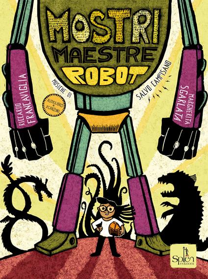Mostri maestre robot. Con QR Code - Riccardo Francaviglia,Margherita Sgarlata - copertina
