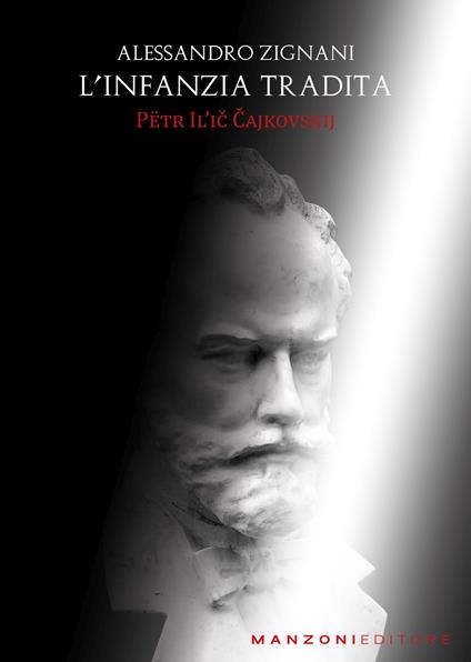 L'infanzia tradita. Petr Il'ic Cajkovskij - Alessandro Zignani - copertina